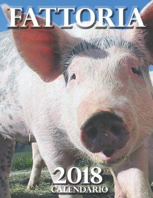 Book cover for Fattoria 2018 Calendario (Edizione Italia)