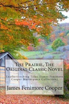 Book cover for The Prairie, the Original Classic Novel