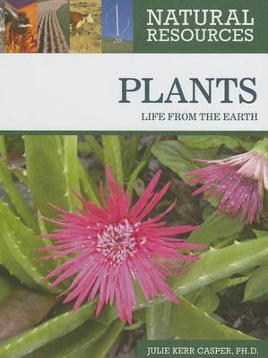 Book cover for Plants: Life from the Earth. Natural Resources.
