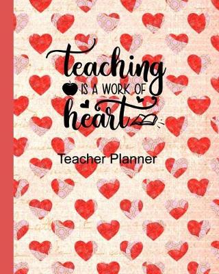 Book cover for Teaching is a Work of Heart Teacher Planner