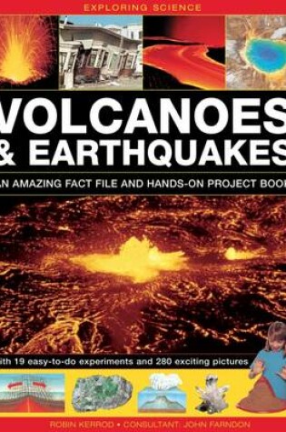 Cover of Exploring Science: Volcanoes & Earthquakes - an Amazing Fact File and Hands-on Project Book