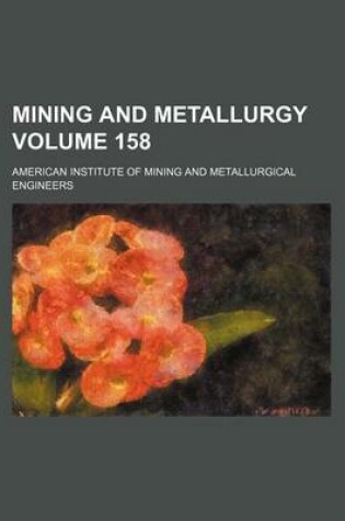 Cover of Mining and Metallurgy Volume 158