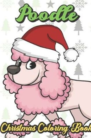 Cover of Poodle Christmas Coloring Book