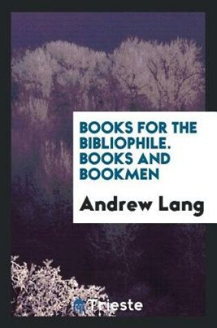 Cover of Books for the Bibliophile. Books and Bookmen