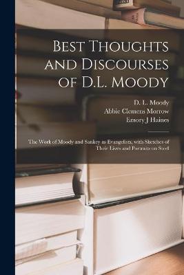 Book cover for Best Thoughts and Discourses of D.L. Moody [microform]