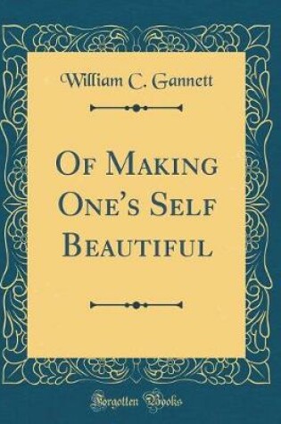 Cover of Of Making One's Self Beautiful (Classic Reprint)