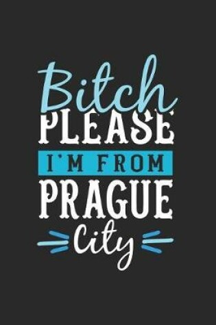 Cover of Bitch Please I'm From Prague City