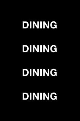 Cover of Dining Dining Dining Dining
