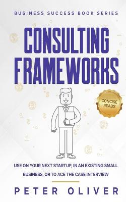 Book cover for Consulting Frameworks