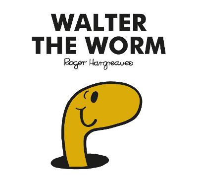 Book cover for Mr. Men Walter the Worm