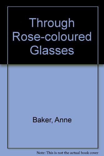 Book cover for Through Rose-Coloured Glasses