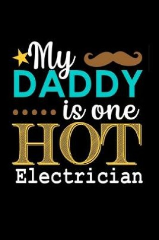 Cover of My Daddy is one hot electrician
