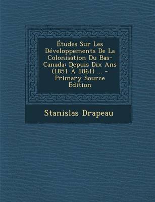Book cover for Etudes Sur Les Developpements de La Colonisation Du Bas-Canada