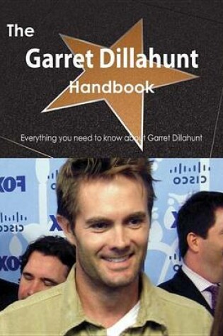 Cover of The Garret Dillahunt Handbook - Everything You Need to Know about Garret Dillahunt