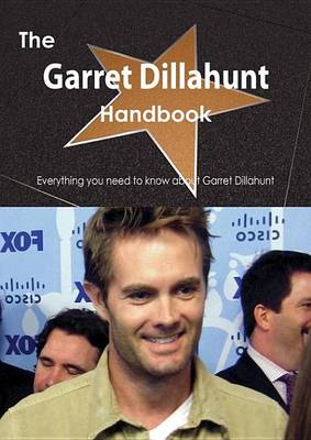 Book cover for The Garret Dillahunt Handbook - Everything You Need to Know about Garret Dillahunt