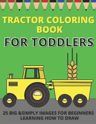 Book cover for Tractor Coloring Book For Toddlers