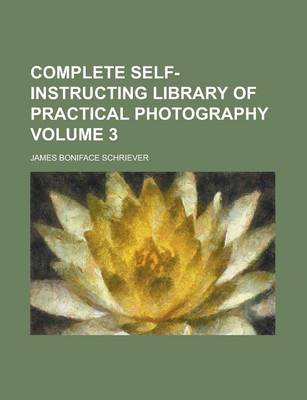 Book cover for Complete Self-Instructing Library of Practical Photography (Volume 3)