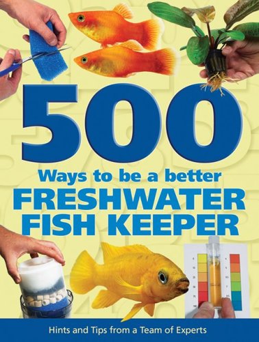 Book cover for 500 Ways to Be a Better Freshwater Fishkeeper