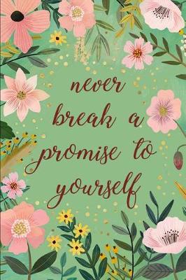 Book cover for Never Break a Promise to Yourself A Rachel Hollis Inspired Journal