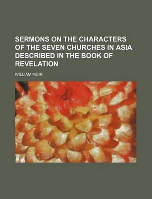 Book cover for Sermons on the Characters of the Seven Churches in Asia Described in the Book of Revelation