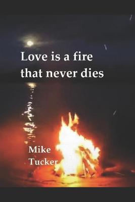 Book cover for Love is a fire that never dies