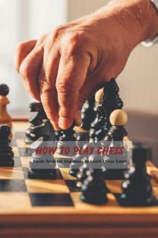 Cover of How to Play Chess