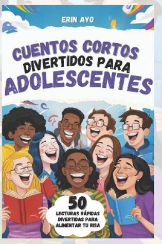 Cover of Cuentos Cortos Divertidos Para Adolescentes