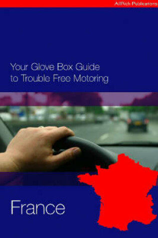 Cover of The Glove Box Guide to Trouble Free Motoring in France
