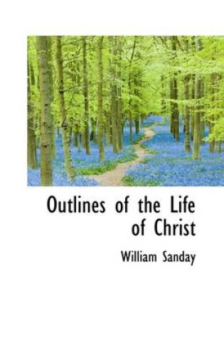 Cover of Outlines of the Life of Christ