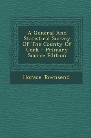 Cover of General and Statistical Survey of the County of Cork