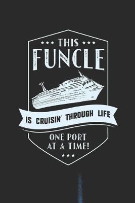 Book cover for This Funcle Is Cruisin' Through Life One Port At The Time