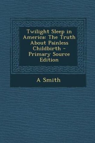 Cover of Twilight Sleep in America