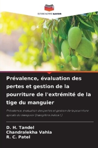 Cover of Pr�valence, �valuation des pertes et gestion de la pourriture de l'extr�mit� de la tige du manguier