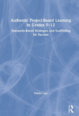 Cover of Authentic Project-Based Learning in Grades 9-12