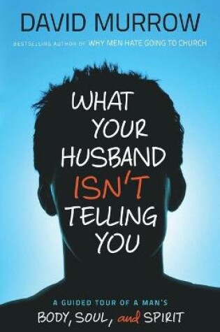 Cover of What Your Husband Isn't Telling You