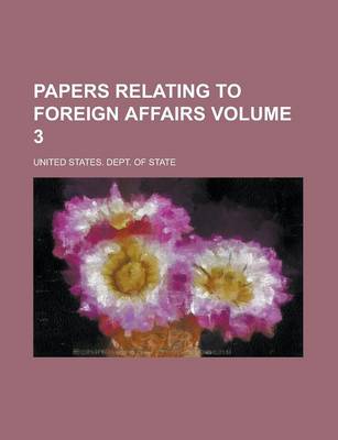 Book cover for Papers Relating to Foreign Affairs Volume 3