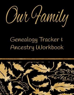 Book cover for Our Family Genealogy Tracker & Ancestry Workbook