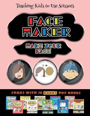 Book cover for Teaching Kids to Use Scissors (Face Maker - Cut and Paste)