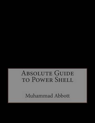 Book cover for Absolute Guide to Power Shell