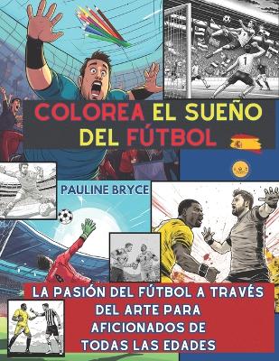Book cover for Colorea el sue�o del f�tbol