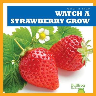 Book cover for Watch a Strawberry Grow