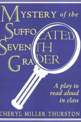 Cover of Mystery of the Suffocated Seventh Grader