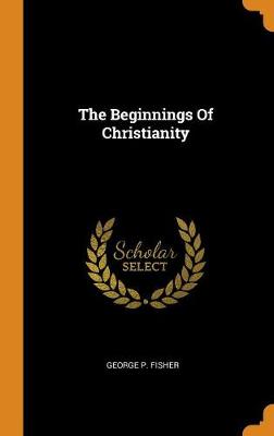 Book cover for The Beginnings of Christianity