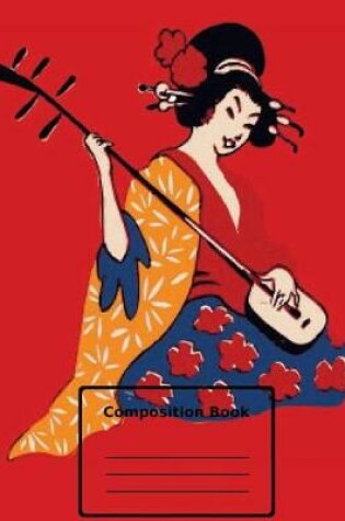 Cover of Japanese Beautiful Geisha Playing Shamisen - Composition Notebook