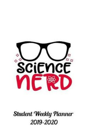 Cover of Science Nerd Student Weekly Planner 2019-2020