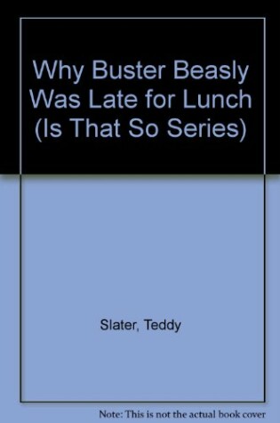 Cover of Why Buster Beasly Was Late for Lunch