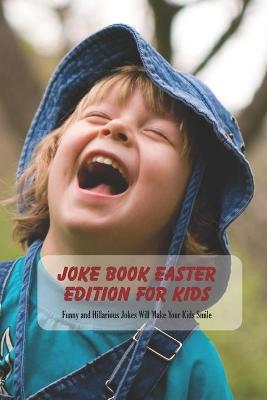 Book cover for Joke Book Easter Edition For Kids