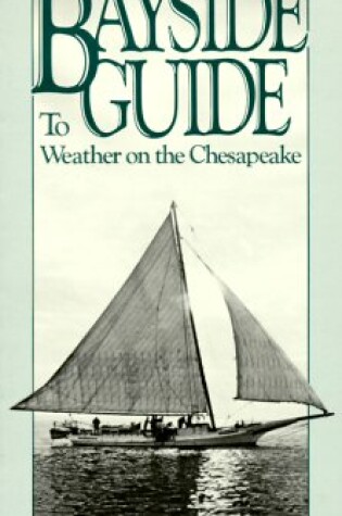 Cover of Bayside Guide to Weather on the Chesapeake