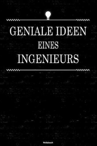 Cover of Geniale Ideen eines Ingenieurs Notizbuch