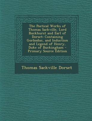 Book cover for The Poetical Works of Thomas Sackville, Lord Buckhurst and Earl of Dorset